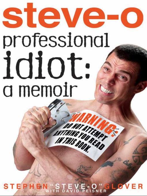 Title details for Professional Idiot by Stephen Steve-O Glover - Wait list